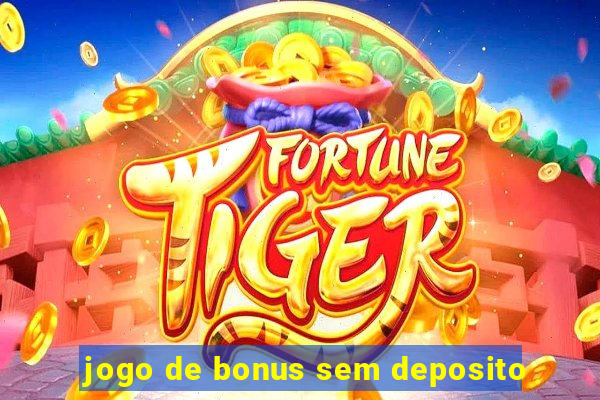 jogo de bonus sem deposito